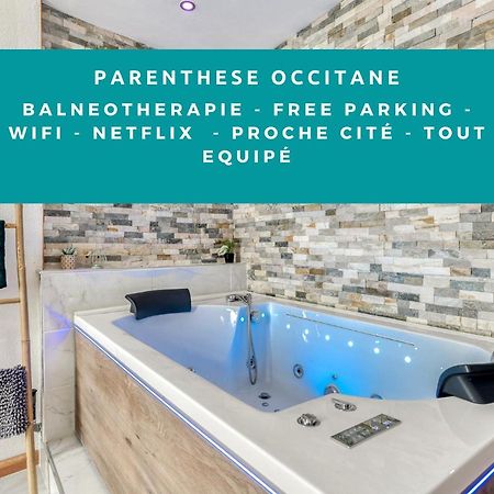 Parenthese Occitane -Wifi - Balneo- Parking Gratuit - Netflix Leilighet Carcassonne Eksteriør bilde